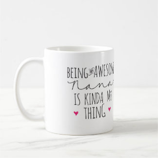 Being an awesome Nana is kinda my thing mug