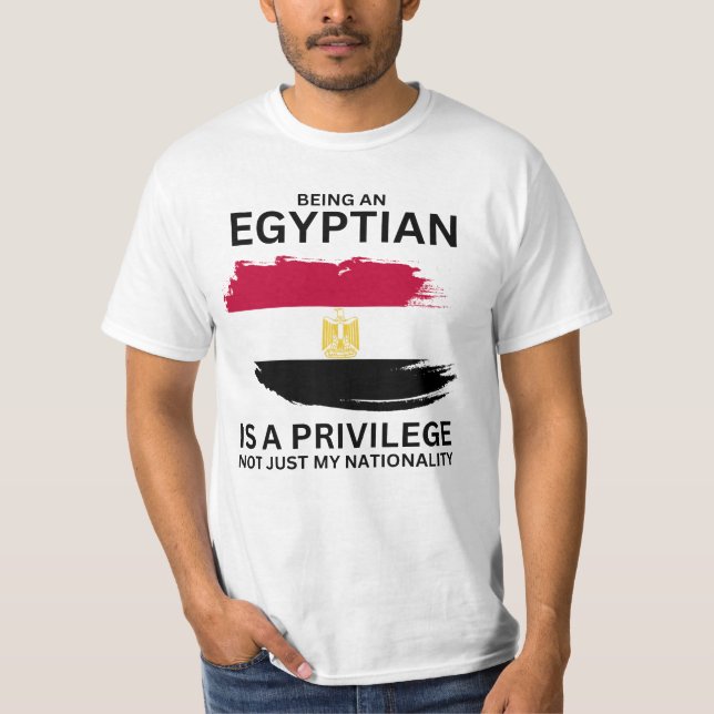Being An Egyptian Is A Privilege T-Shirt (Front)