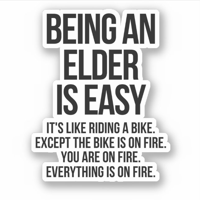 Being an elder is easy sticker (Front)