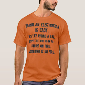 Being an electrician is easy its like riding a bik T-Shirt