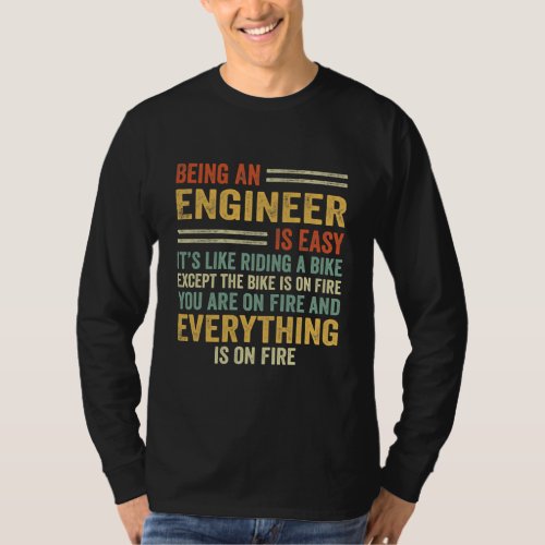 Being An Engineer Is Easy Its Like Riding A Bike T_Shirt