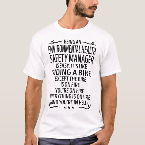Being an Environmental Health Safety Manager Like  T_Shirt