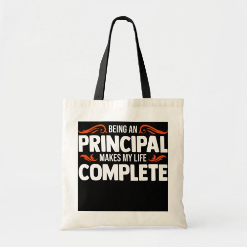 Being an principal makes my life complete teacher tote bag