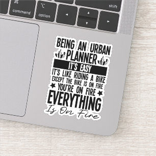 Being An Urban Planner Is Easy Sticker
