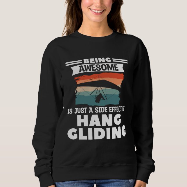 Being Awesome Is Just A Side Effect Of Hang Glidin Sweatshirt (Front)