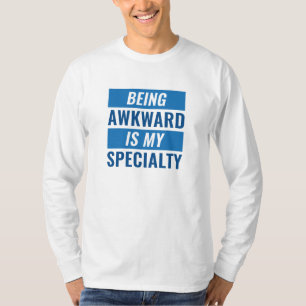 Being Awkward T-Shirt