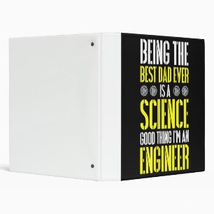 Being Best Dad Ever Is A Science Engineer Funny 3 Ring Binder