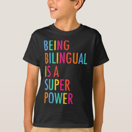 Being Bilingual Is A Superpower Back To School Tea T_Shirt