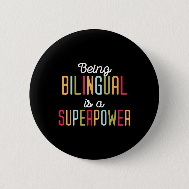 Being Bilingual Is A Superpower Dual Language Bili Button (Front)