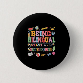 Being Bilingual Is A Superpower Funny Back To Scho Button