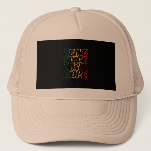 being_black_is_dope_02 trucker hat