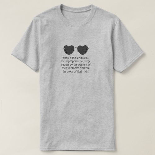 Being Blind heart glasses gray T_Shirt