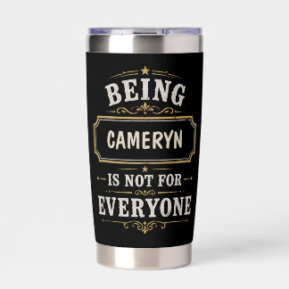 Being CAMERYN Is Not For Everyone Personalized Insulated Tumbler