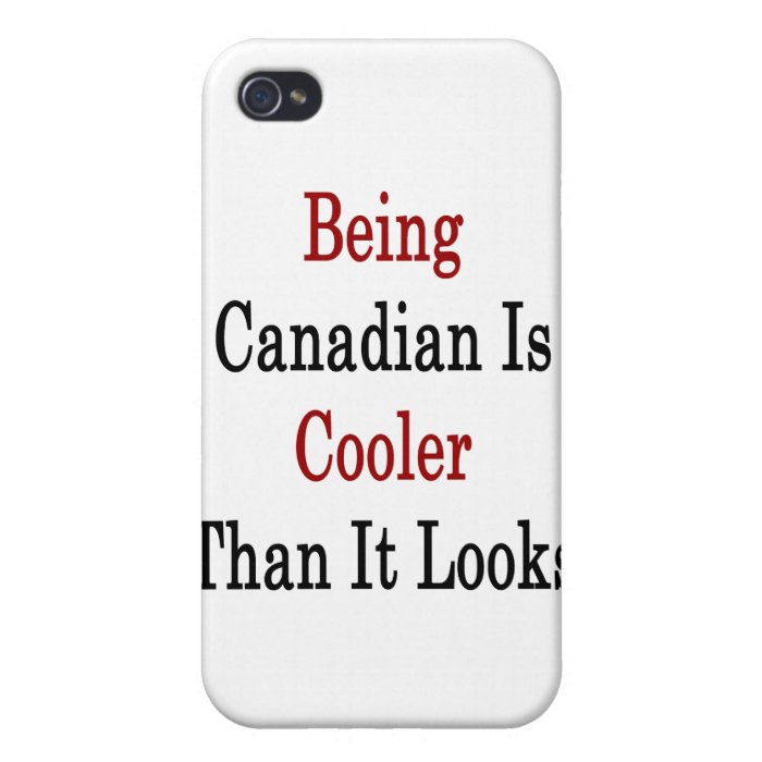 Being Canadian Is Cooler Than It Looks iPhone 4 Cases