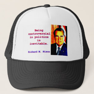 Being Controversial In Politics - Richard Nixon.jp Trucker Hat