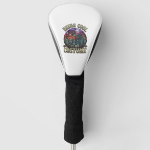 Being Cool Is Costume Halloween Zombie Graveyard_1 Golf Head Cover