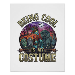 Being Cool Is Costume Halloween Zombie Graveyard_1 Poster