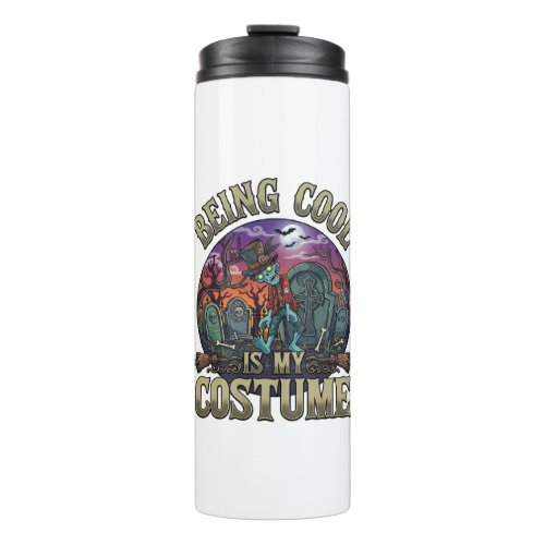 Being Cool Is Costume Halloween Zombie Graveyard_1 Thermal Tumbler