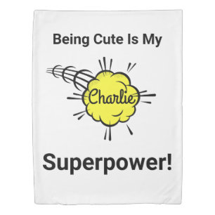 Being Cute is My Superpower! Duvet Cover