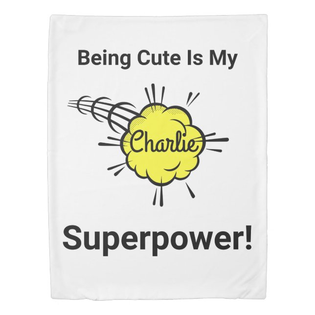 Being Cute is My Superpower! Duvet Cover (Front)