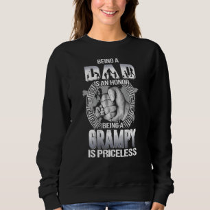 Being Dad Is An Honor Being Grampy Is Pricelessfat Sweatshirt