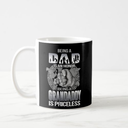 Being Dad is an Honor being Grandaddy is Coffee Mug