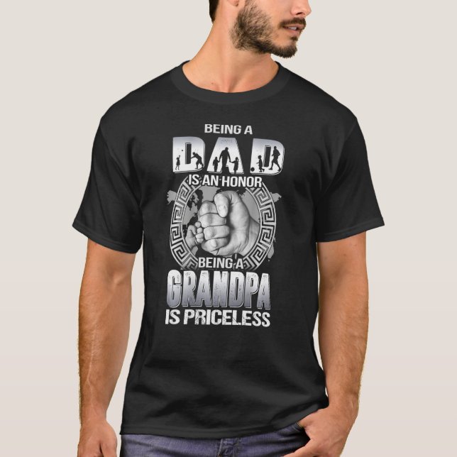 Being Dad Is An Honor Being Grandpa Is Pricelessfa T-Shirt (Front)
