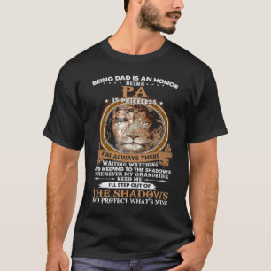 Being dad is an honor being Pa is priceless T-Shirt
