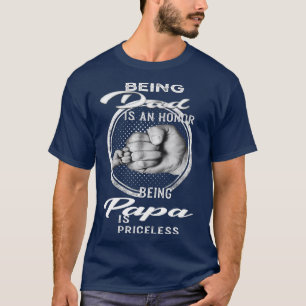 Being Dad Is An Honor Being Papa Is Priceless (3) T-Shirt