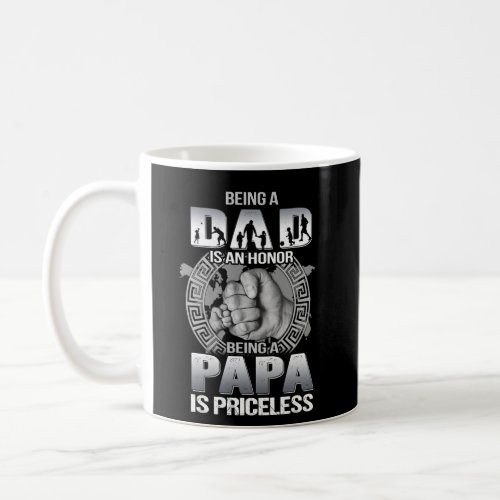 Being Dad is an honor being Papa is priceless Coffee Mug