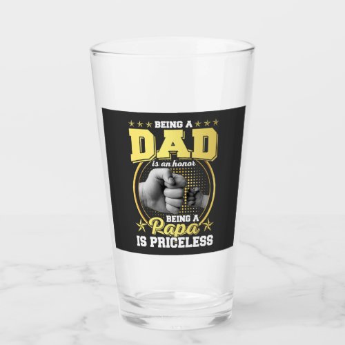 Being Dad is an Honor Being Papa is Priceless DK Glass