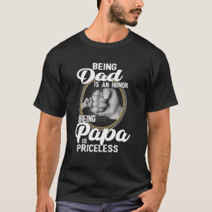 Being Dad Is An Honor Being Papa Is Priceless Fat T-Shirt
