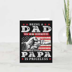 Being Dad Is An Honor Being Papa Is Priceless Fath Card