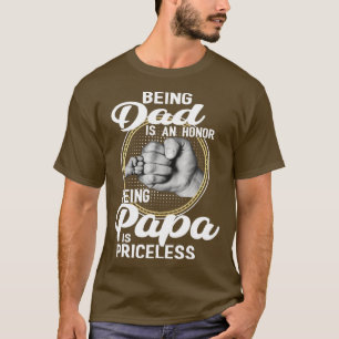 Being dad Is An Honor Being Papa Is Priceless Fath T-Shirt