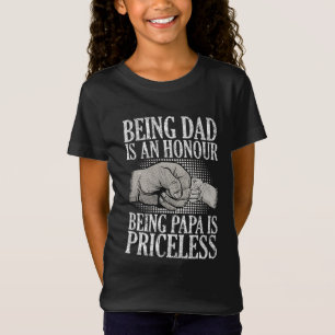 being dad is an honor being papa is priceless fath T-Shirt