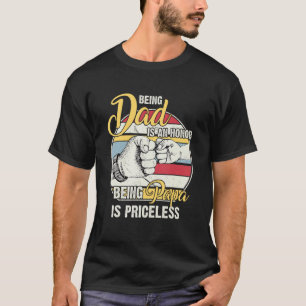 Being Dad is an Honor Being Papa is Priceless Fath T-Shirt