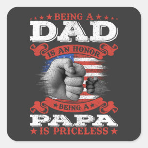 Being Dad is an Honor Being Papa is Priceless Square Sticker
