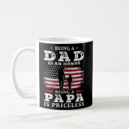 Being Dad Is An Honor Being Papa Is Priceless Usa  Coffee Mug