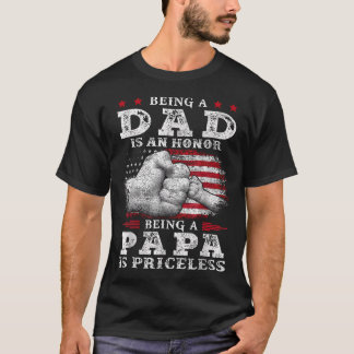 Being Dad Is An Honor Being Papa Is Priceless Usa T-Shirt