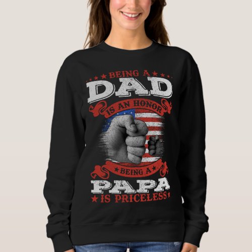 Being Dad is an Honor Being Papa is Priceless WM Sweatshirt