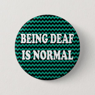 Being Deaf is Normal Pinback Button