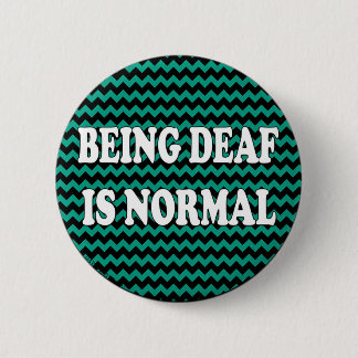 Being Deaf is Normal Pinback Button