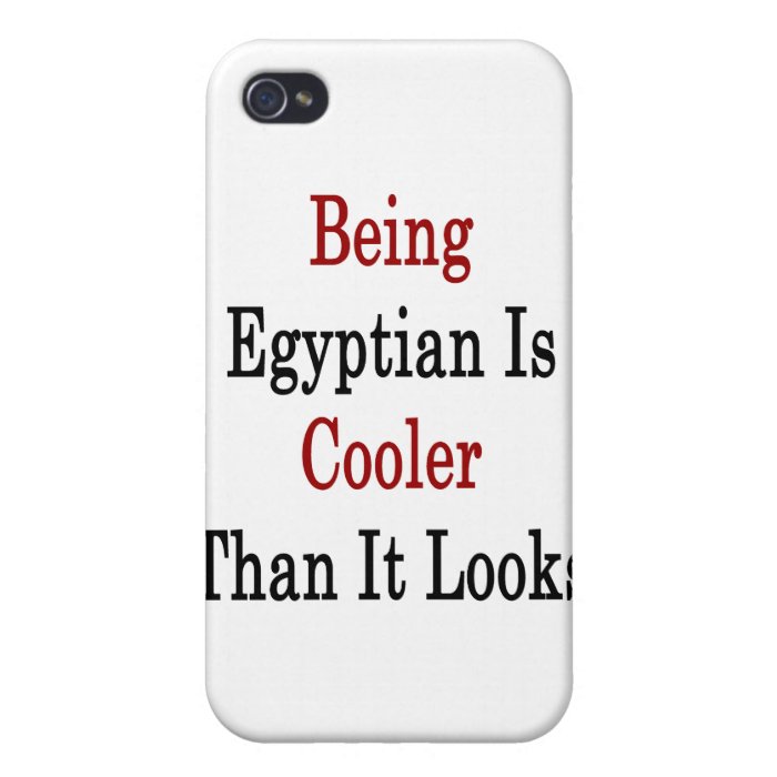 Being Egyptian Is Cooler Than It Looks iPhone 4/4S Case