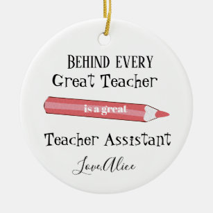 being every great teacher is a great TA teach aide Ceramic Ornament
