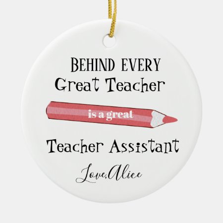 Being Every Great Teacher Is A Great Ta Teach Aide Ceramic Ornament