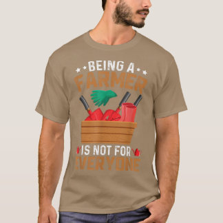 Being Farmer Not For Everyone Funny Farming Tracto T-Shirt
