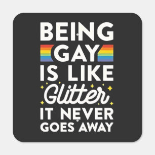 Being Gay Is Like Glitter It Never Goes Away Metal Sign