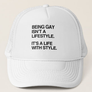 BEING GAY ISN'T A LIFESTYLE TRUCKER HAT