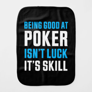 Being Good At Poker Baby Burp Cloth