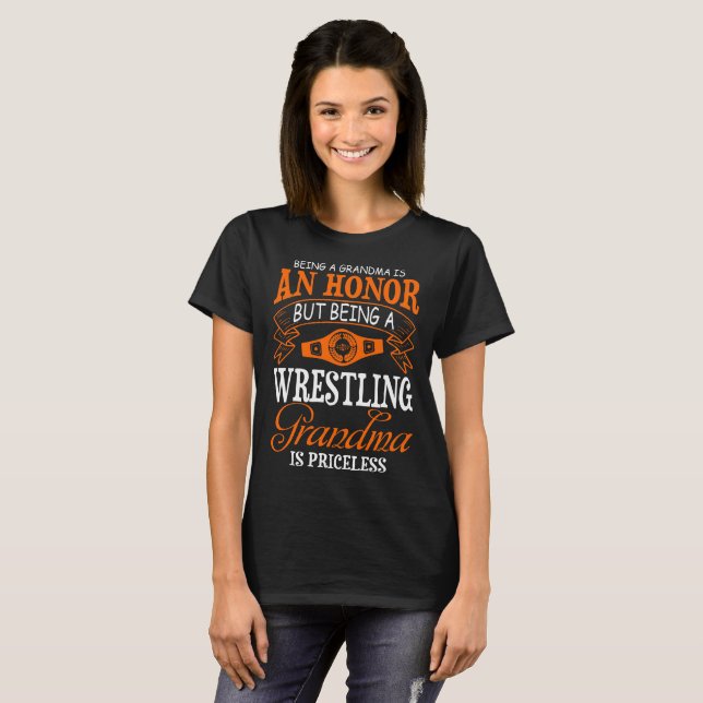 Being Grandma Honor Wrestling Grandma Priceless T-Shirt (Front Full)